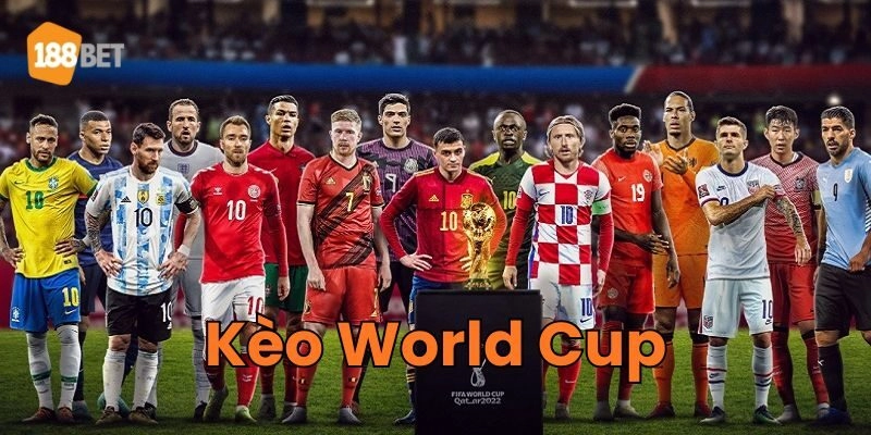 Kèo World Cup - Phân Tích Và Dự Đoán Tỷ Số Chính Xác Cách soi Kèo World Cup luôn thắng