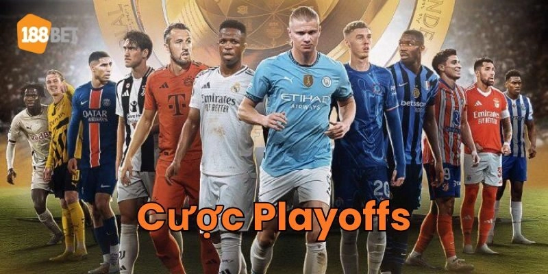 Cược Playoffs - Chiến Thuật Chinh Phục Các Giải Đấu Lớn Cược Playoffs và những lưu ý quan trọng